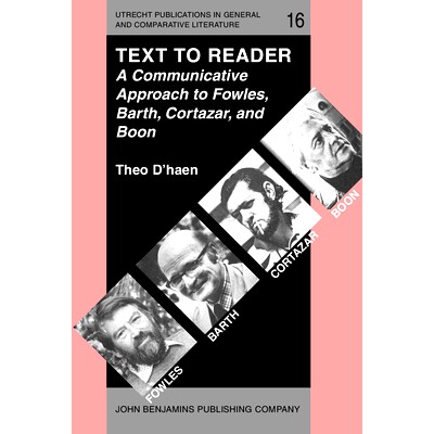 预订 Text to Reader. A Communicative Approach to Fowles, Barth, Cortazar, and Boon.: 9789027221919