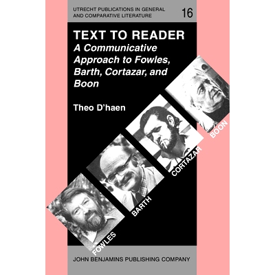 预订 Text to Reader. A Communicative Approach to Fowles, Barth, Cortazar, and Boon.: 9789027221919