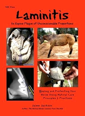 预订 Laminitis: An Equine Plague of Unconscionable Proportions: Healing and Protecting Your Horse Using Natural Principl