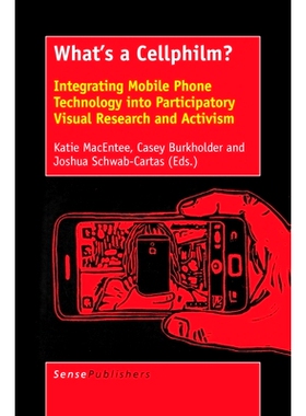 预订 What’s a Cellphilm?: Integrating Mobile Phone Technology into Participatory Visual Research and Activism Cellphilm