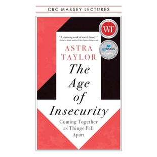 预订 The Age of Insecurity: Coming Together as Things Fall Apart 不安全的时代: 9781487011932