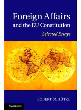 预订 Foreign Affairs and the EU Constitution: Selected Essays 外交事务和欧盟宪法: 9781107037663