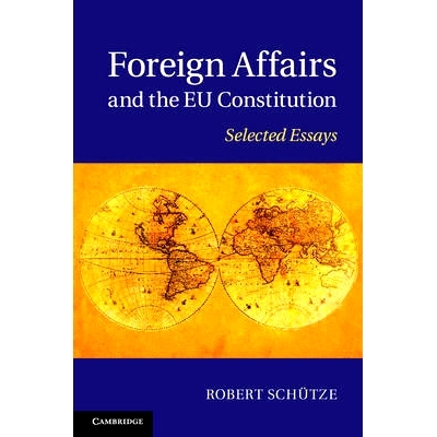 预订 Foreign Affairs and the EU Constitution: Selected Essays 外交事务和欧盟宪法: 9781107037663