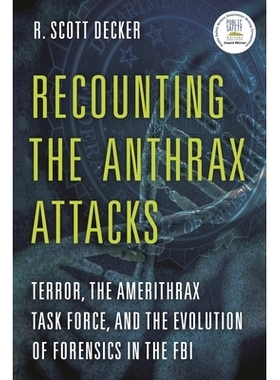 预订 Recounting the Anthrax Attacks: Terror, the Amerithrax Task Force, and the Evolution of Forensics in the FBI 叙述炭