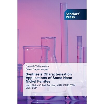 预订 Synthesis Characterisation Applications of Some Nano Nickel Ferrites 纳米镍铁氧体的合成、表征及应用: 9786200696922