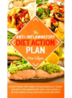 预订 The Anti-Inflammatory Diet Action Plan: Everything You Need to Successfully Start the Anti-Inflammatory Diet; Inclu