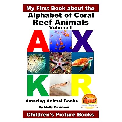 预订 My First Book about the Alphabet of Coral Reef Animals Volume I - Amazing Animal Books - Children's Picture Books