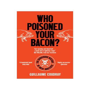 [预订]Who Poisoned Your Bacon?: The Dangerous History of Meat Additives 9781785787867