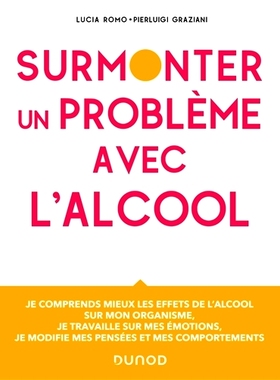 预订 Surmonter un problème avec l’alcool : je comprends mieux les effets de l’alcool sur mon organisme, je travaille