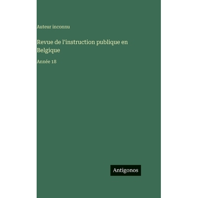 预订 Revue de l’instruction publique en Belgique: Année 18: 9783563797846