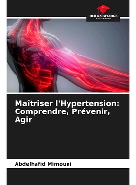 预订 Maîtriser l’Hypertension: Comprendre, Prévenir, Agir: 9786208040949