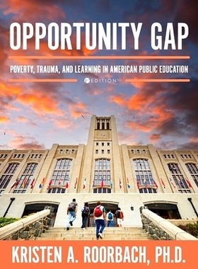 预订 Opportunity Gap: Poverty, Trauma, and Learning in American Public Education: Poverty, Trauma, and Learning in Ameri