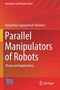 【预订】Parallel Manipulators of Robots: Theory and Applications 9783030560751