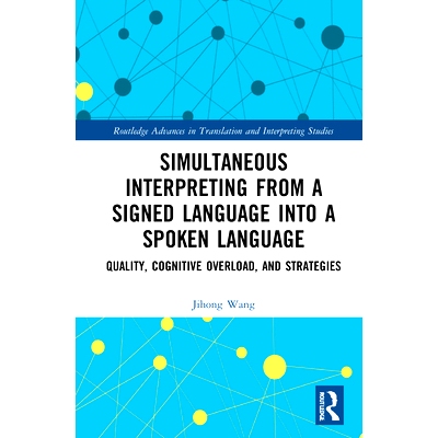 预订 Exploring Factors in Signed-Spoken Simultaneous Interpreting 口语同声传译中的探索因素: 9780367416997