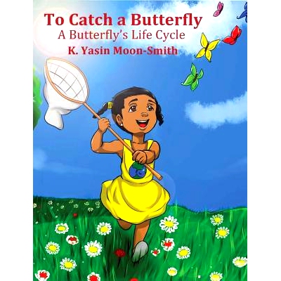 预订 To Catch a Butterly-A Butterfly’s Life Cycle: 9781732266001