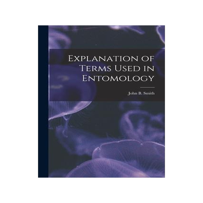 [预订]Explanation of Terms Used in Entomology 9781015624795