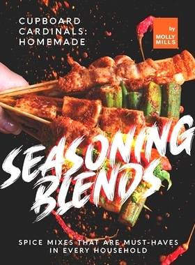 预订 Cupboard Cardinals: Homemade Seasoning Blends: Spice Mixes that are Must-Haves in Every Household: 9798722651549