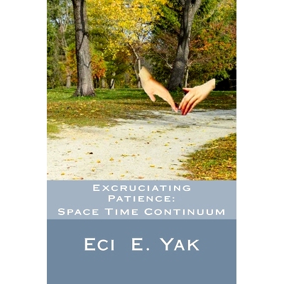 预订 Excruciating Patience: Space-Time Continuum: 9781979669276
