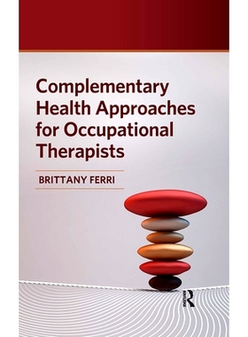 预订 Complementary Health Approaches for Occupational Therapists 职业*师的补充健康方法: 9781032960951