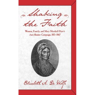 Campaign the Family Women 预订 Mary Shaker 1815 Anti Faith Dyer’s Marshall 9780312295035 1867 and Shaking