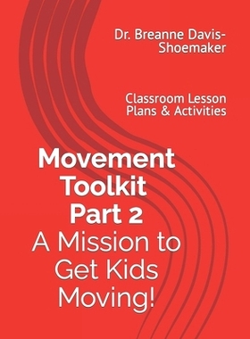 预订 Movement Toolkit: Part 2 A Mission to Get Kids Moving!: Classroom Lesson Plans & Activities: 9798354711901