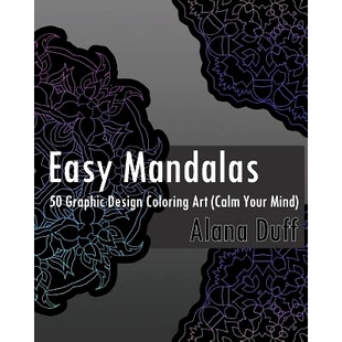 预订 Easy Mandalas: 50 Graphic Design Coloring Art (Calm Your Mind): 9781542680004