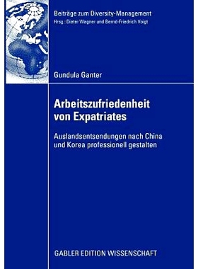 预订 Arbeitszufriedenheit von Expatriates: Auslandsentsendungen nach China und Korea professionell gestalten 专业塑造驻