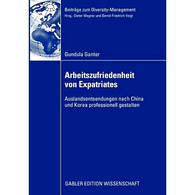 预订 Arbeitszufriedenheit von Expatriates: Auslandsentsendungen nach China und Korea professionell gestalten 专业塑造驻