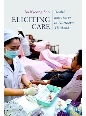 预订 Eliciting Care: Health and Power in Northern Thailand 护理：泰国北部的健康与力量: 9780299326906