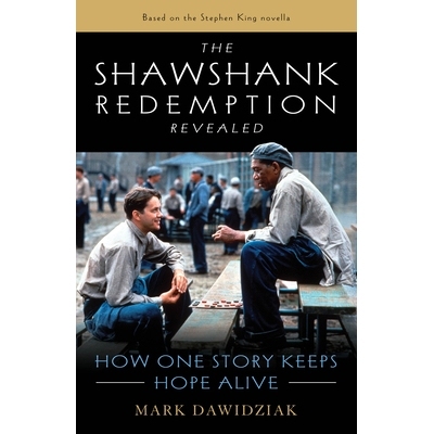 预订 The Shawshank Redemption Revealed: How One Story Keeps Hope Alive 肖申克的救赎揭晓：一个故事如何让希望活着: 9781493