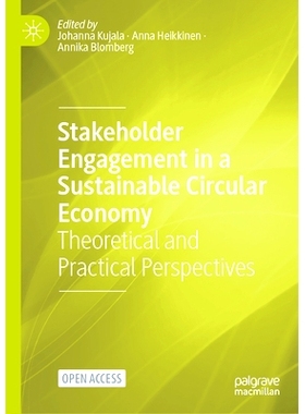预订 Stakeholder Engagement in a Sustainable Circular Economy: Theoretical and Practical Perspectives 可持续循环经济中的