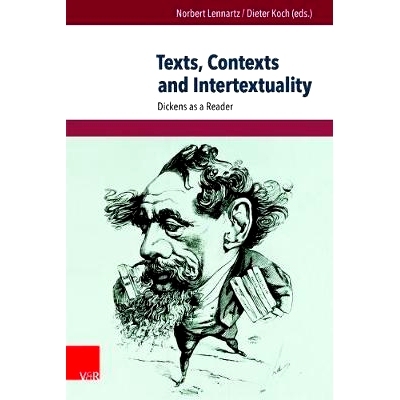 预订 Texts, Contexts and Intertextuality: Dickens as a Reader 文本、语境与互文性：狄更斯作为读者: 9783847102861