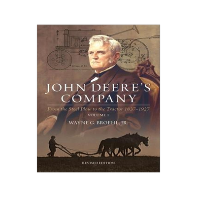 [预订]John Deere’s Company - Volume 1: From the Steel Plow to the Tractor 1837-1927 9781642340808