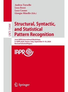 预订 Structural, Syntactic, and Statistical Pattern Recognition: Joint IAPR International Workshops, S+SSPR 2024, Venice