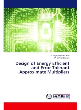 预订 Design of Energy Efficient and Error Tolerant Approximate Multipliers: 9786207997183