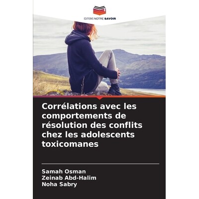 预订 Corrélations avec les comportements de résolution des conflits chez les adolescents toxicomanes: DE: 978620931124