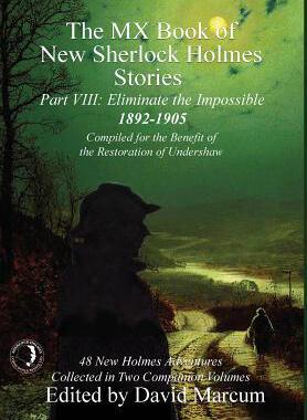 [预订]The MX Book of New Sherlock Holmes Stories - Part VIII: Eliminate The Impossible: 1892-1905 9781787052055