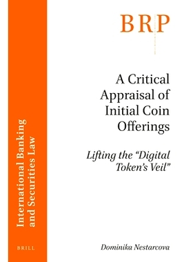 预订 A Critical Appraisal of Initial Coin Offerings: Lifting the “Digital Token’s Veil” 对初始代币发行的严格评估：解