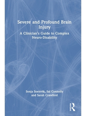 预订 Severe and Profound Brain Injury: A Clinician’s Guide to Complex Neuro-Disability 重度与深度脑损伤：复杂神经残疾临