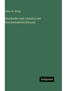 预订 Geschichte und Literatur der Geschwindschreibkunst: 9783386184168