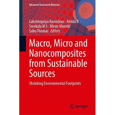 预订 Macro, Micro and Nanocomposites from Sustainable Sources: Shrinking Environmental Footprints 来自可持续来源的宏观、