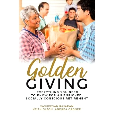 预订 Golden Giving - Everything You Need to Know for an Enriched, Socially Conscious Retirement: 9781975951412