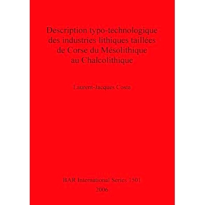 预订 Description typo-technologique des industries lithiques taillées de Corse du Mésolithique au Chalcolithique ”: 9
