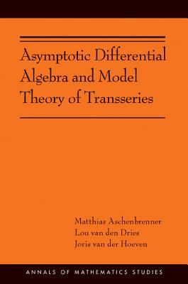 【预订】Asymptotic Differential Algebra and Model Theory of Transseries