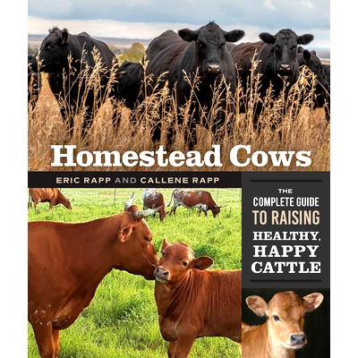 预订 Homestead Cows: The Complete Guide to Raising Healthy, Happy Cattle