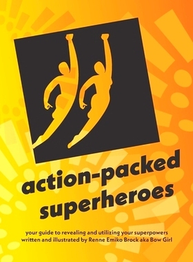 预订 action-packed superheroes: your guide to revealing and utilizing your superpowers: 9780578567921