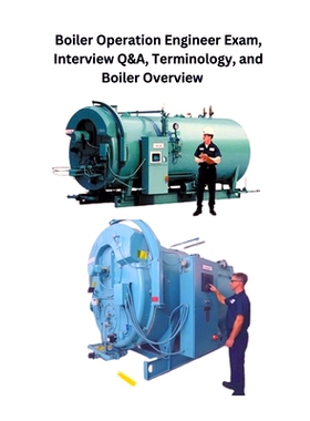 预订 Boiler Operation Engineer Exam, Interview Q&A, Terminology, and Boiler Overview