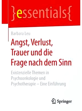 预订 Angst, Verlust, Trauer und die Frage nach dem Sinn: Existenzielle Themen in Psychoonkologie und Psychotherapie – E