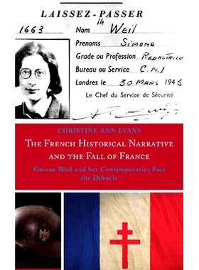 预订 The French Historical Narrative and the Fall of France: Simone Weil and her Contemporaries Face the Debacle 法国历