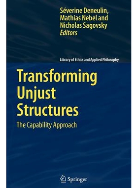 预订 Transforming Unjust Structures: The Capability Approach: 9789048171279